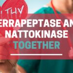 Serrapeptase and Nattokinase together