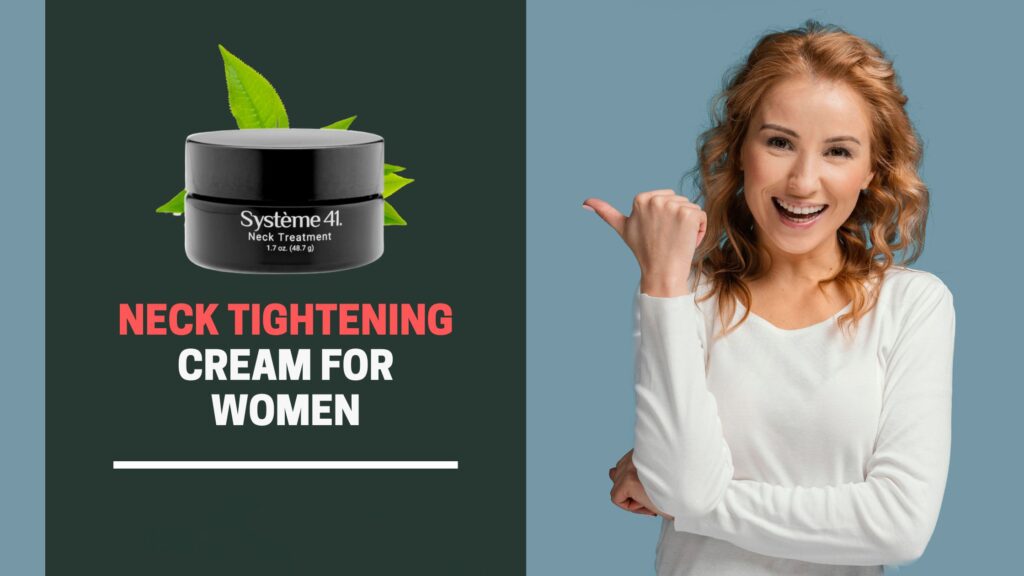 Neck tightening cream for women