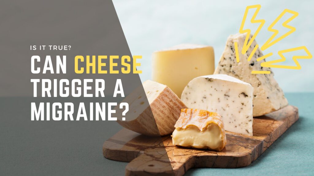 The Surprising Link Between Cheese and Migraines